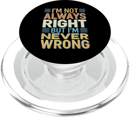 Ich habe nicht immer Recht, aber ich irre mich nie Lustig Urkomisch PopSockets PopGrip für MagSafe von Funny Quote Graphic Tee