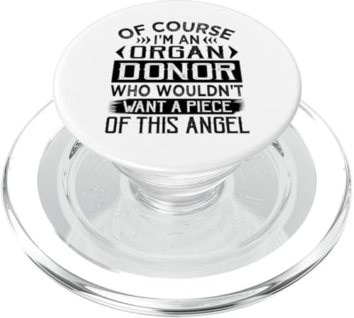 Of Course, I'm An Organ Donor Who Wouldn't Want A Piece PopSockets PopGrip für MagSafe von Funny Quotes - Fun Sayings - Memes And Jokes