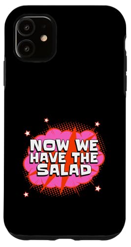 Hülle für iPhone 11 Now We Have The Salad (Denglisch) - Lustiges Cartoon Design von Funny Quotes and Graphic Statements