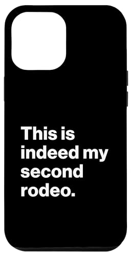 Hülle für iPhone 14 Plus Funny Quote This Is Indeed My Second Rodeo von Funny Quotes and Sayings Apparel Co