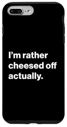 Hülle für iPhone 7 Plus/8 Plus Funny British Slang I'm Rather Cheesed Off Actually von Funny Quotes and Sayings Apparel Co