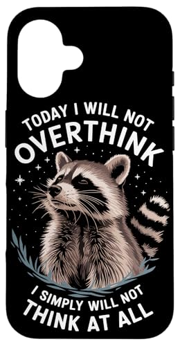 Hülle für iPhone 16 Heute werde ich nicht zu viel nachdenken - Lustiges Waschbär-Meme von Funny Raccoon Meme Designs for Men and Women