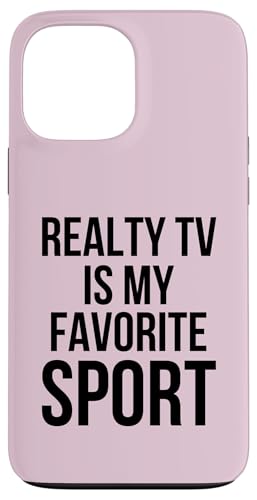 Hülle für iPhone 13 Pro Max Reality TV is My favorite sport Reality-Show Fan Humor von Funny Reality Show fan Apparel Co.