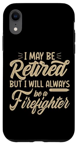 Hülle für iPhone XR Im Ruhestand, aber ich werde immer ein Feuerwehrmann sein Lustiger Ruhestand von Funny Retirement For Men Women