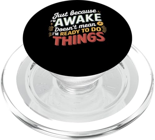 Nur weil ich wach bin, heißt das nicht, dass ich bereit bin Lustiger Sarkasmus PopSockets PopGrip für MagSafe von Funny Sarcasm Clothing