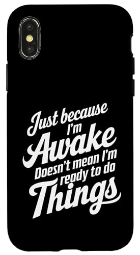 Nur weil ich wach bin, heißt das nicht lustig sarkastisch lustig Hülle für iPhone X/XS von Funny Sarcasm Clothing