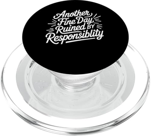 Ein weiterer schöner Tag, der durch Verantwortung ruiniert wird Sarkastisches Erwachsenwerden PopSockets PopGrip für MagSafe von Funny Sarcasm Graphic Tee