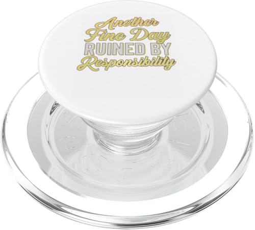 Ein weiterer schöner Tag, der von Verantwortung ruiniert wurde Lustiges Erwachsenwerden PopSockets PopGrip für MagSafe von Funny Sarcasm Graphic Tee