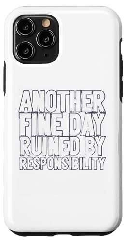 Hülle für iPhone 11 Pro Ein weiterer schöner Tag, der durch Verantwortung ruiniert wird Sarkastisches Erwachsenwerden von Funny Sarcasm Graphic Tee