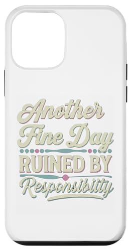 Hülle für iPhone 12 mini Ein weiterer schöner Tag, ruiniert durch Verantwortung, Sarkasmus, Humor von Funny Sarcasm Graphic Tee