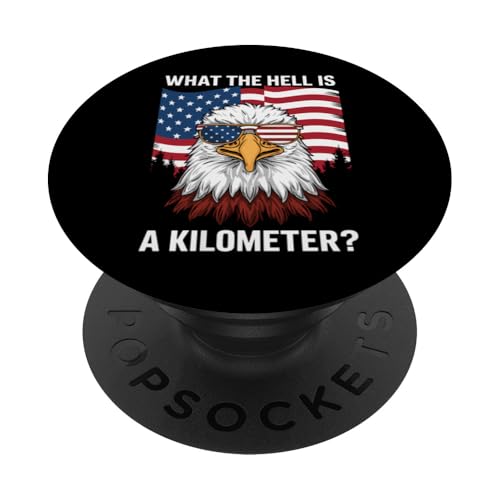 Adler Was zur Hölle ist ein Kilometer USA Amerika Patriotisch PopSockets Klebender PopGrip von Funny Sarcasm Sarcastic Humor Irony