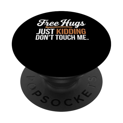 Kostenlose Umarmungen Nur ein Scherz, fass mich nicht an Lustiger Sarkasmus PopSockets Klebender PopGrip von Funny Sarcasm Sayings Apparel