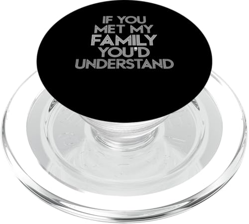 Wenn du meine Familie treffen würdest, würdest du Funny Sarkastic Family verstehen PopSockets PopGrip für MagSafe von Funny Sarcastic Family Graphic Tee