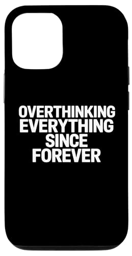 Hülle für iPhone 12/12 Pro Overthinking Everything Since Forever - Lustiger Spruch von Funny Sarcastic Humor Apparel Gifts