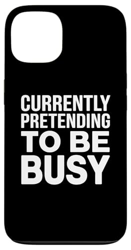 Hülle für iPhone 13 Currently Pretending To Be Busy - Lustiger Humorvoller Spruch von Funny Sarcastic Humor Apparel Gifts