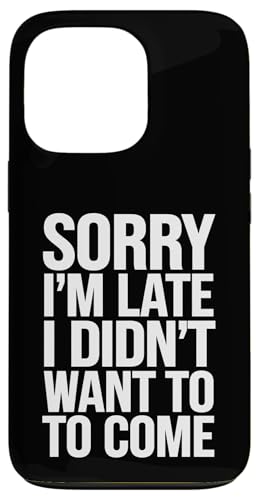 Hülle für iPhone 13 Pro Sorry I'm Late Ididn't Want To Come - Lustiger Introvertierter von Funny Sarcastic Humor Apparel Gifts