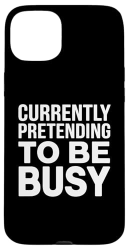 Hülle für iPhone 15 Plus Currently Pretending To Be Busy - Lustiger Humorvoller Spruch von Funny Sarcastic Humor Apparel Gifts