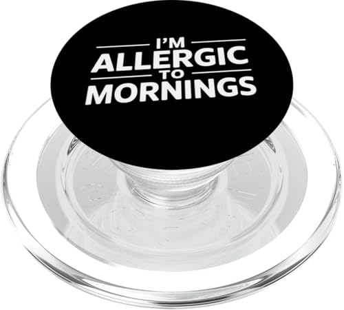 I'm Allergic To Mornings - Funny Morning Grouch PopSockets PopGrip für MagSafe von Funny Sarcastic Humor Apparel Gifts