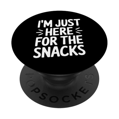 I'm Just Here For The Snacks - Lustiger Humorvoller Spruch PopSockets Klebender PopGrip von Funny Sarcastic Humor Apparel Gifts