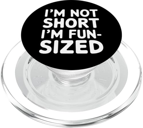 I'm Not Short I'm Fun-Sized - Lustiger Spruch für kleine Leute PopSockets PopGrip für MagSafe von Funny Sarcastic Humor Apparel Gifts