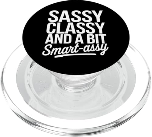 Sassy Classy And Smart-Assy - Lustiger Humorvoller Spruch PopSockets PopGrip für MagSafe von Funny Sarcastic Humor Apparel Gifts