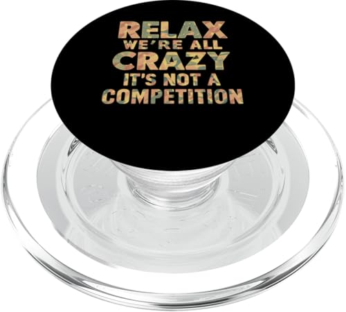 Funny Relax Wir sind alle verrückt Hier ist es kein Wettbewerb PopSockets PopGrip für MagSafe von Funny Sarcastic Quote Tee