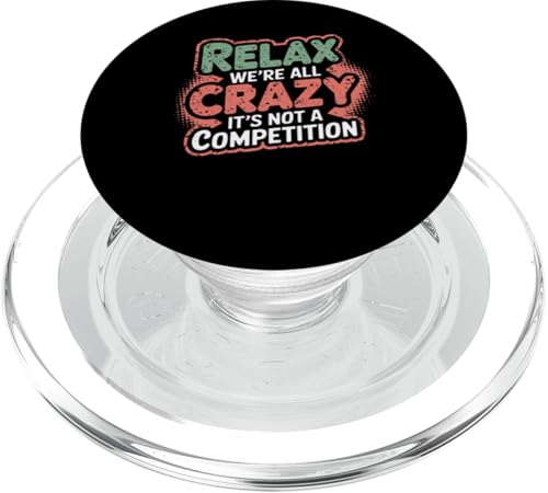 Funny Relax Wir sind alle verrückt Hier ist es kein Wettbewerb PopSockets PopGrip für MagSafe von Funny Sarcastic Quote Tee