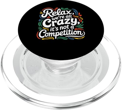 Funny Relax Wir sind alle verrückt Hier ist es kein Wettbewerb PopSockets PopGrip für MagSafe von Funny Sarcastic Quote Tee