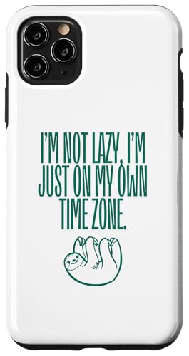 Hülle für iPhone 11 Pro Max Ich bin nicht faul, ich bin nur in meiner eigenen Zeitzone. Ein Witz von Funny Sarcastic Tees