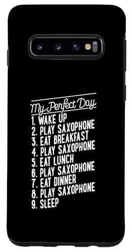 Hülle für Galaxy S10 My Perfect Day Wake Up Play Saxophon von Funny Saxophone Instrument Player Band Merch