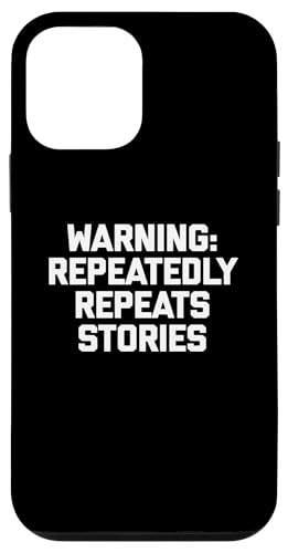 Hülle für iPhone 12 mini Warnung: Repeatedly Repeats Stories T-Shirt Lustiger Spruch von Funny Saying Shirt & Funny T-Shirts With Sayings