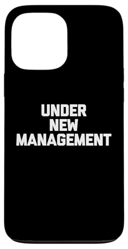 Hülle für iPhone 13 Pro Max Under New Management T-Shirt lustiger Spruch sarkastische Neuheit von Funny Saying Shirt & Funny T-Shirts With Sayings