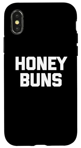 Hülle für iPhone X/XS Honey Buns T-Shirt Lustig Spruch sarkastisch Neuheit Humor niedlich von Funny Saying Shirt & Funny T-Shirts With Sayings