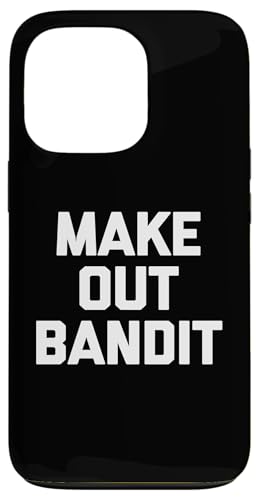 Hülle für iPhone 13 Pro make out bandit tshirt lustig spruch sarkastisch süß cool von Funny Saying T-Shirt & Funny Shirts With Sayings