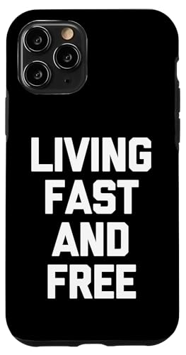 Hülle für iPhone 11 Pro Living Fast & Free Lustiger Spruch sarkastische Neuheit Niedlich Cool von Funny Sayings & Funny Designs