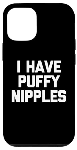 Hülle für iPhone 12/12 Pro I Have Puffy Nipples – lustiger Spruch sarkastischer Humor von Funny Sayings & Funny Designs