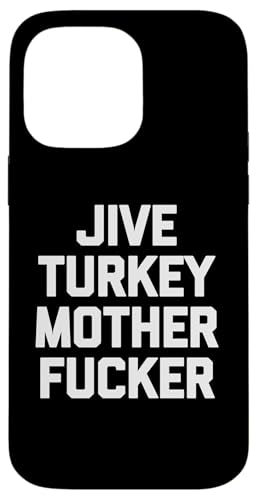 Hülle für iPhone 14 Pro Max Jive Turkey Motherfucker - Lustiger Spruch sarkastische Neuheit von Funny Sayings & Funny Designs