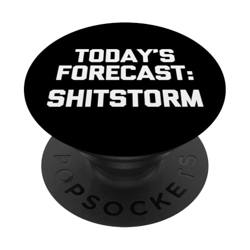 Today's Forecast: Shitstorm - Lustiger Spruch sarkastische Neuheit PopSockets Klebender PopGrip von Funny Sayings & Funny Designs