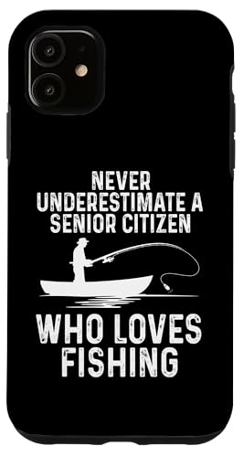 Hülle für iPhone 11 Unterschätze niemals einen Senioren, der gerne und lustig fischt von Funny Senior Citizen Gifts