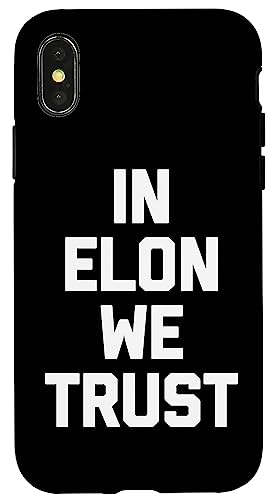 Hülle für iPhone X/XS In Elon We Trust T-Shirt lustiger Spruch sarkastische Neuheit von Funny Shirt With Saying & Funny T-Shirts