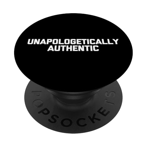 Unapologetically Authentic T-Shirt Lustiger Spruch Sarkastisch PopSockets Klebender PopGrip von Funny Shirt With Saying & Funny T-Shirts