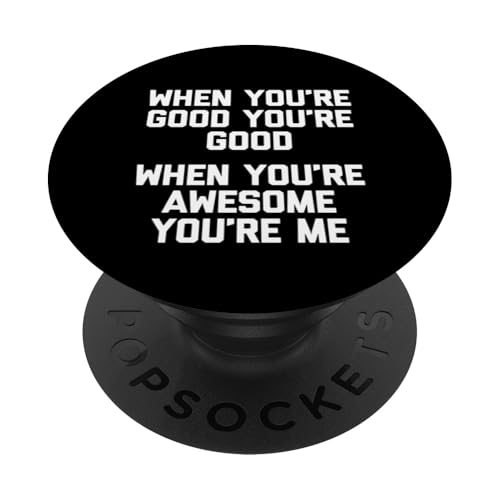 When You're Awesome You're Me T-Shirt funny saying sarcastic PopSockets Klebender PopGrip von Funny Shirt With Saying & Funny T-Shirts