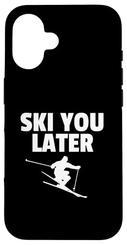 Hülle für iPhone 16 Ski You Later Lustiger Skifahrer Cool Snowboarder Mountain Skifahren von Funny Skiers Ski Lovers Winter Sports Outfit By Mj