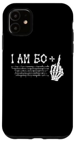 Hülle für iPhone 11 I Am 60 Plus Middle Finger - 61st Birthday Skeleton Hand von Funny Skull Skeleton Middle Finger Birthday Outfit