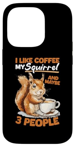 Hülle für iPhone 14 Pro Lustiges Eichhörnchen Tier I like coffee my Squirrel and maybe 3 von Funny Squirrel Lover Graphics Co.