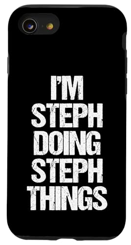 Hülle für iPhone SE (2020) / 7 / 8 I'm Steph Doing Steph Things - Lustiger Spruch Name Stephanie von Funny Steph Sayings & Funny Steph Designs