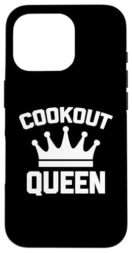 Hülle für iPhone 16 Pro Cookout Queen T-Shirt lustig Spruch niedlich BBQ Grillen Essen von Funny T-Shirts For Women & Funny Womens Shirts