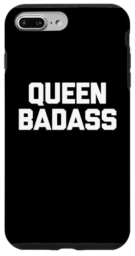 Hülle für iPhone 7 Plus/8 Plus Queen Badass Shirt lustiger Spruch sarkastische Neuheit cool süß von Funny T-Shirts For Women & Funny Womens Shirts