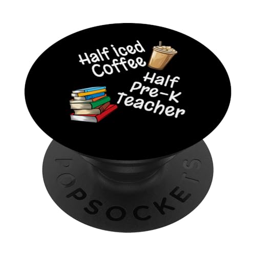 Lustiger halber Eiskaffee Half Pre-K Lehrerbuch Liebhaber Humor PopSockets Klebender PopGrip von Funny Teacher Gifts