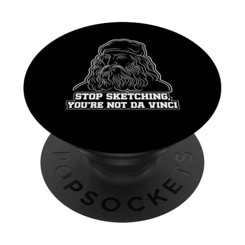 Hör auf zu skizzieren Du bist nicht Da Vinci PopSockets mit austauschbarem PopGrip von Funny Teacher Student Boys Girls Men Women Tees